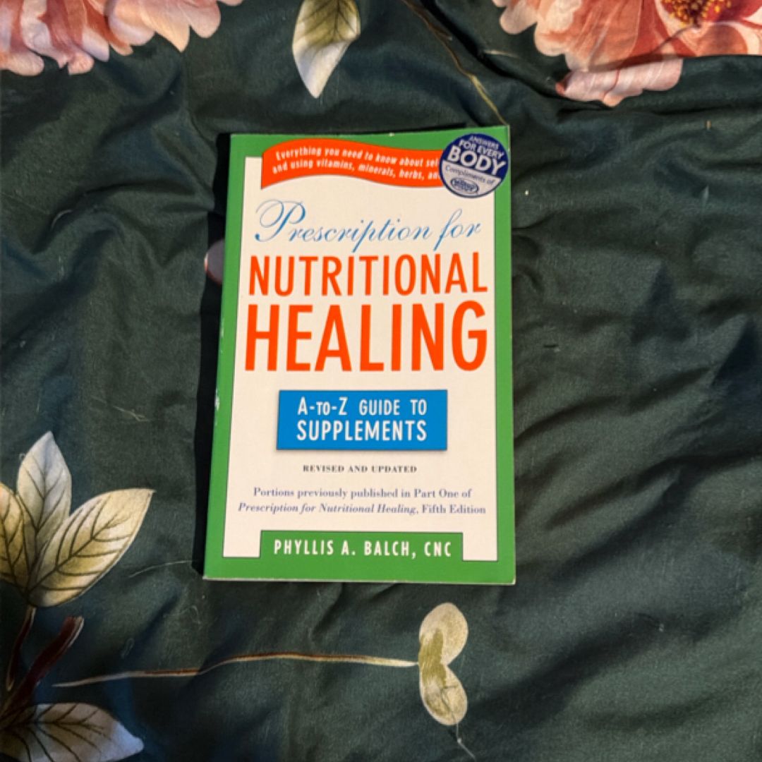 Nutritional healing A-to-Z guide to supplements