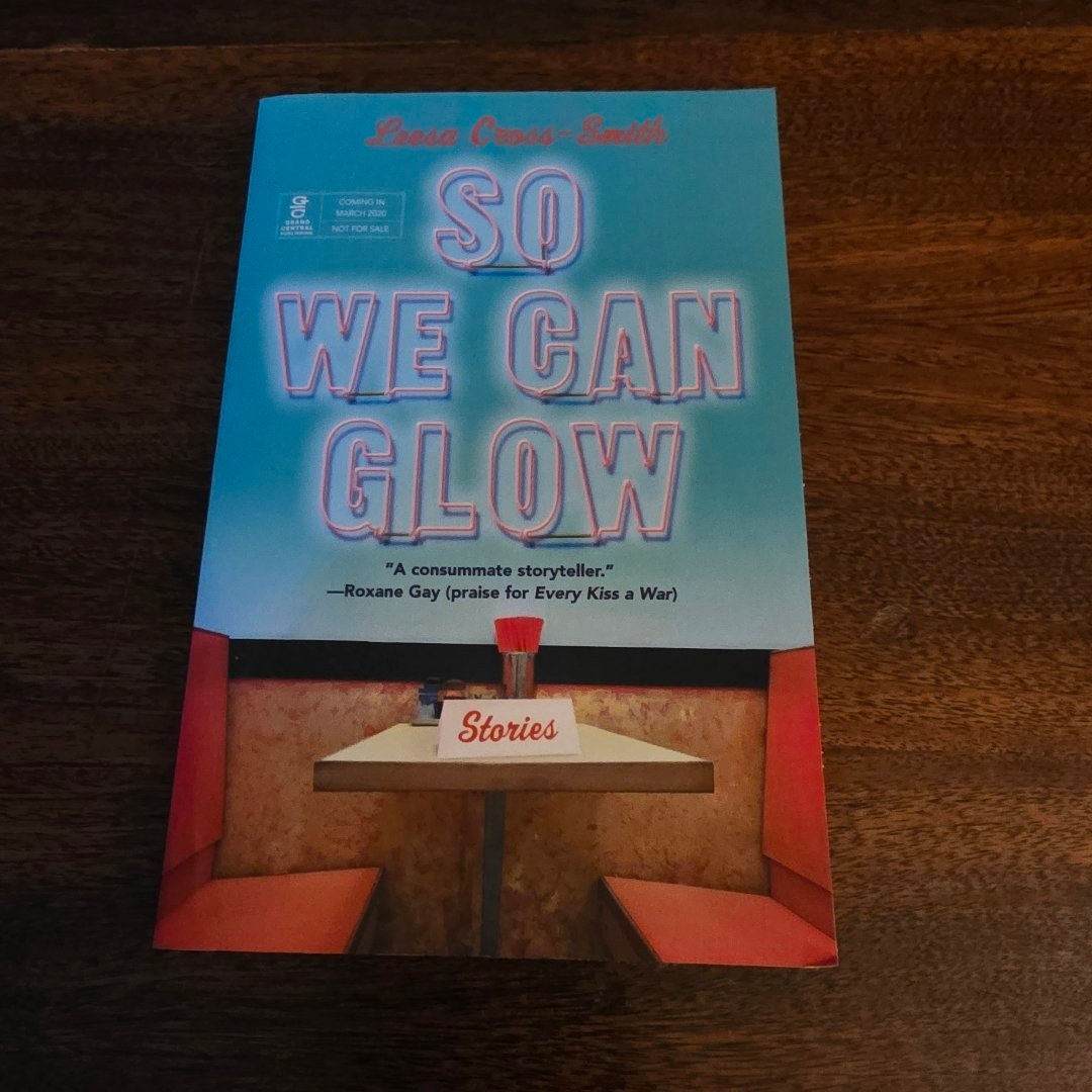 So We Can Glow: Stories ARC