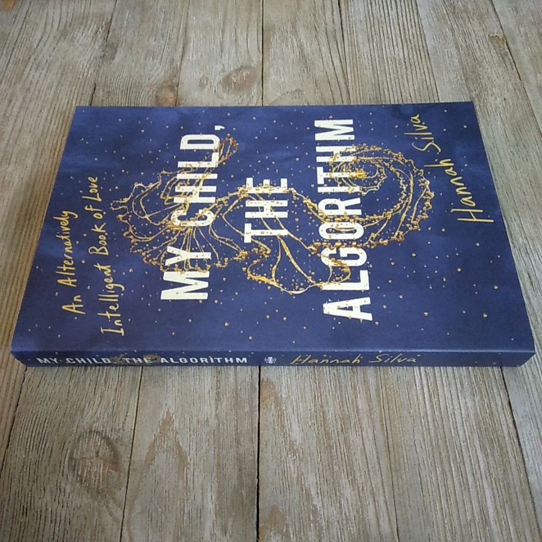 My Child, the Algorithm by Hannah Silva