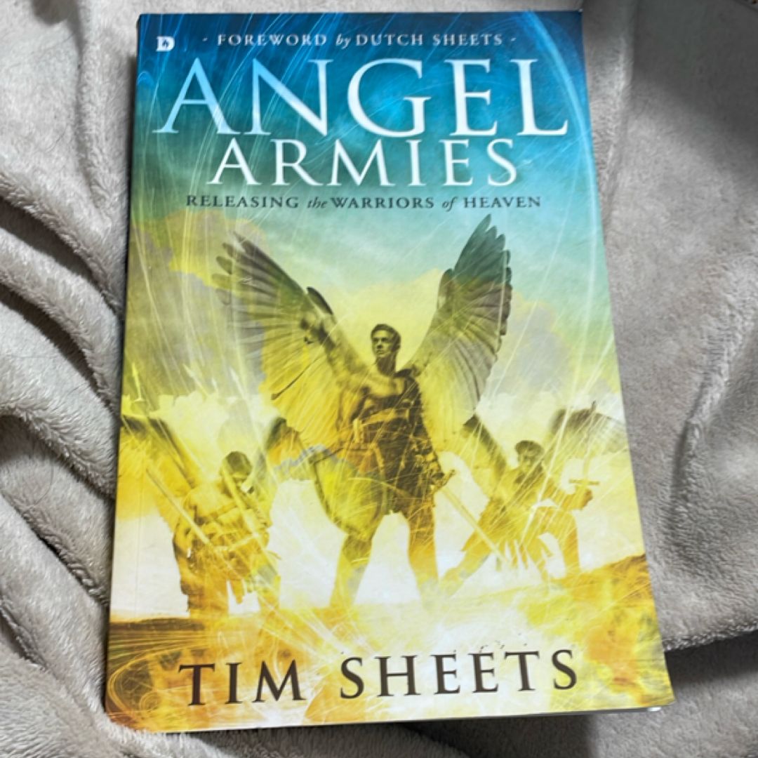 Angel Armies by Tim Sheets, Dutch Sheets