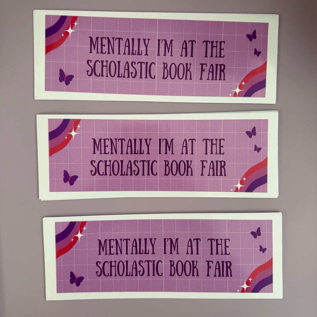 Mentally I’m at the scholastic book fair bumper sticker