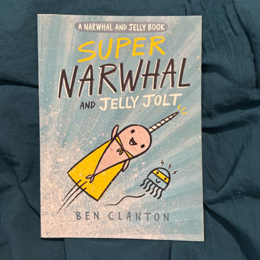 Super Narwhal and Jelly Jolt