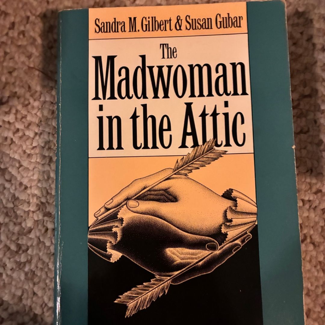 The Madwoman in the Attic by Sandra M. Gilbert, Susan Gubar