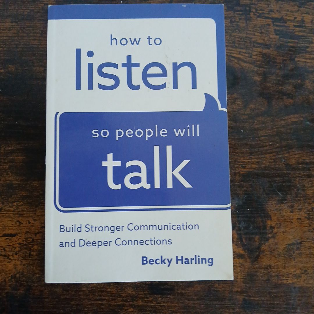 How to Listen So People Will Talk