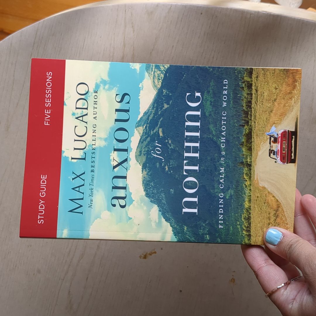 Anxious for Nothing Study Guide