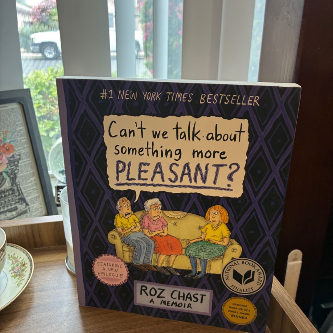 Can't We Talk about Something More Pleasant?