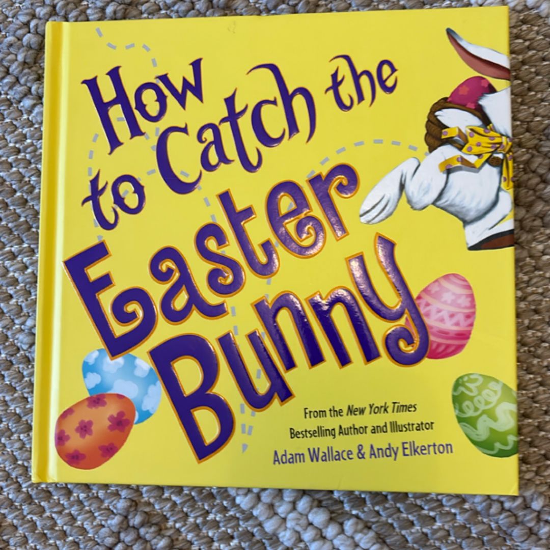How to Catch the Easter Bunny