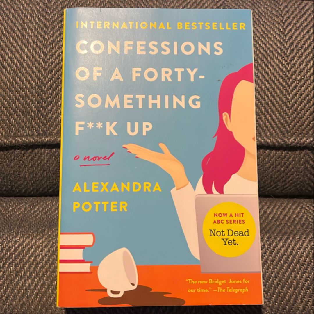 Confessions of a Forty-Something F**k Up