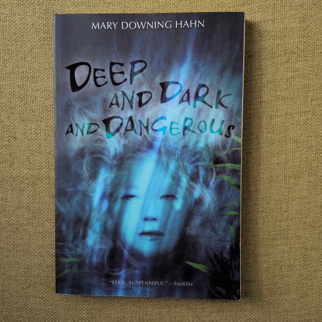 Deep and Dark and Dangerous