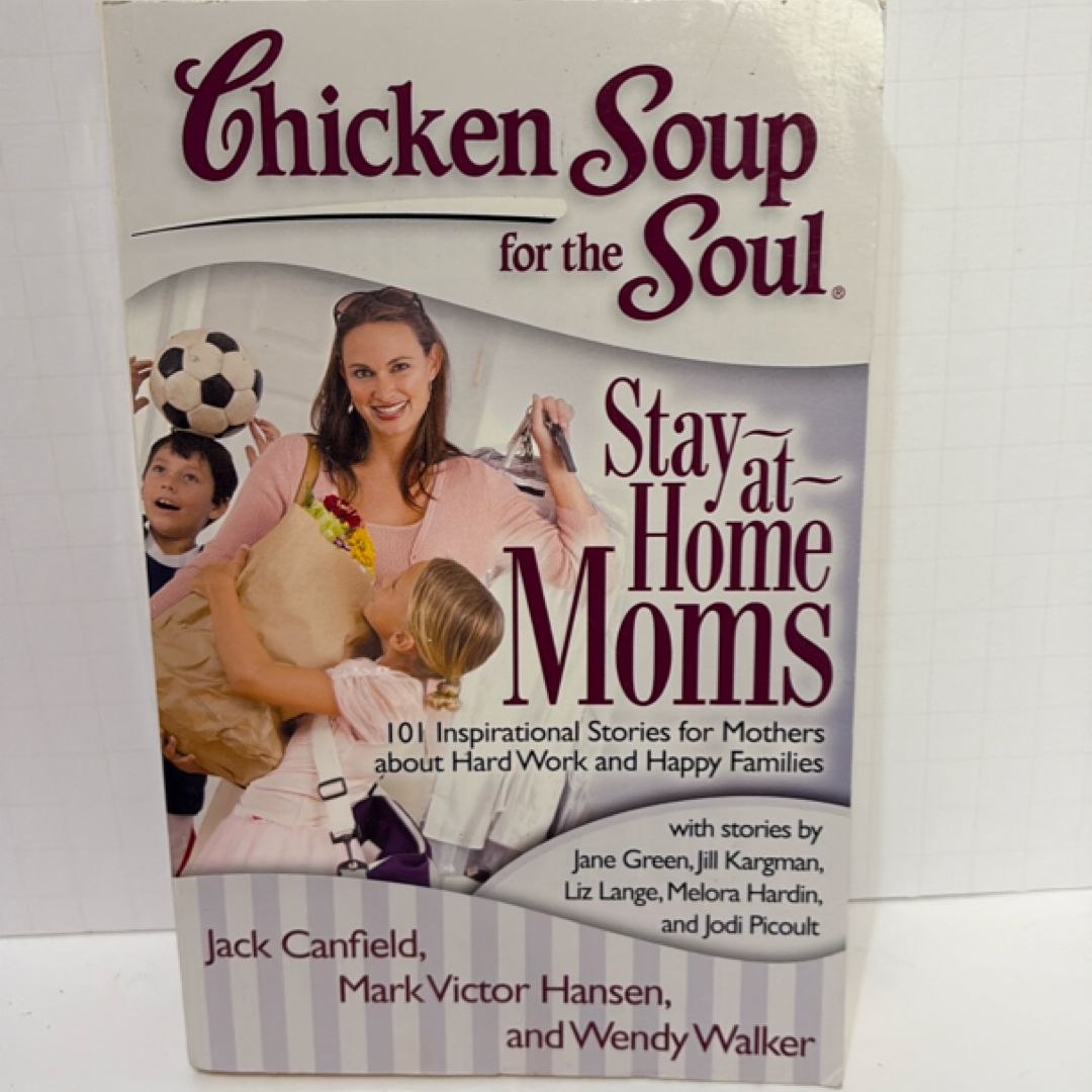 Chicken Soup for the Soul - Stay-at-Home Moms