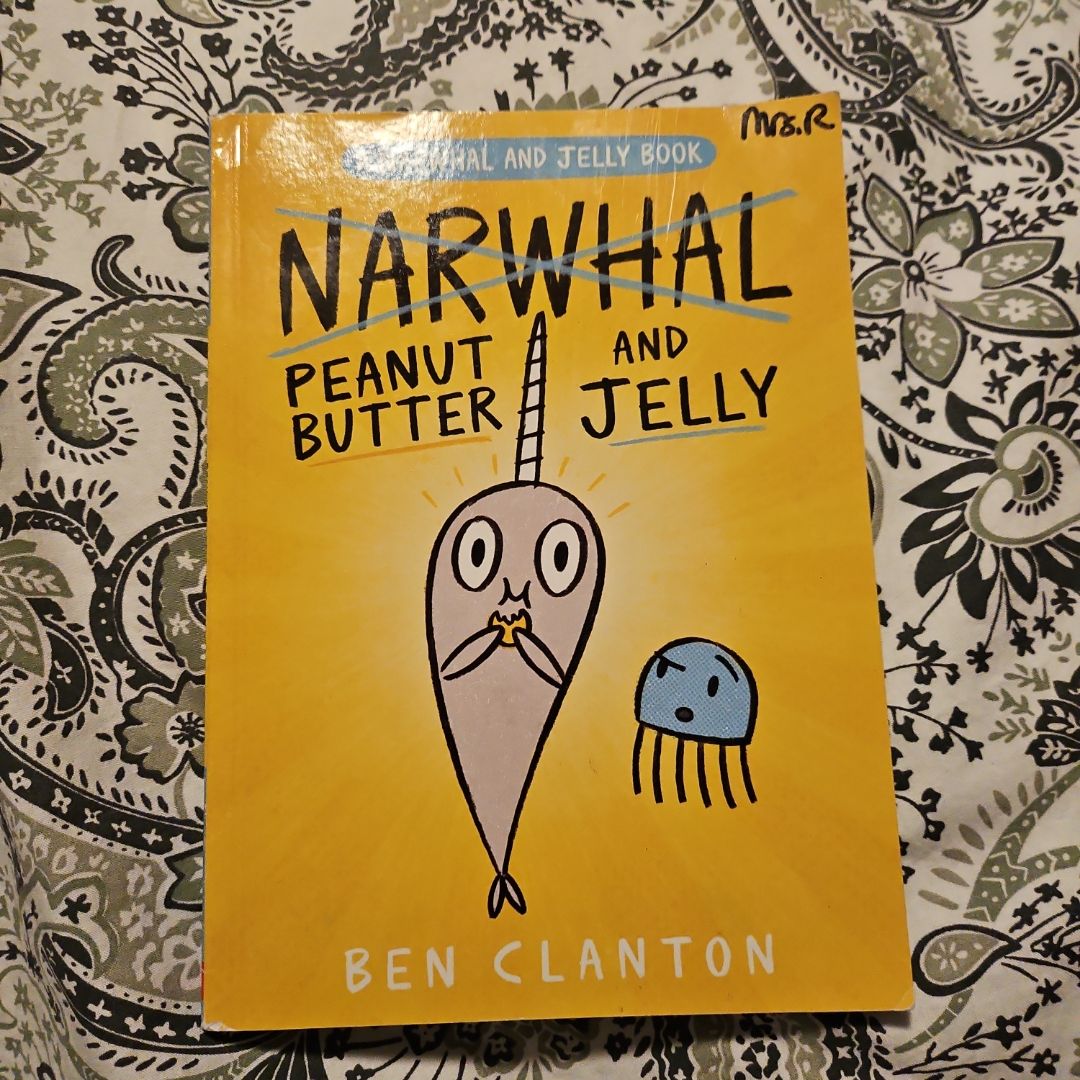 A Narwhal and Jelly Book Peanut butter and Jelly. 3