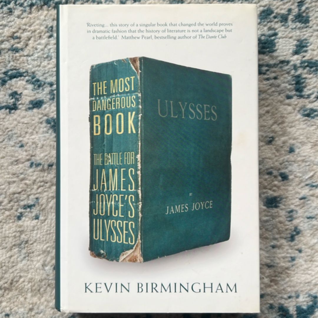 The Most Dangerous Book: the Battle for James Joyce's Ulysses
