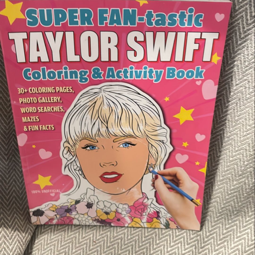 SUPER FAN-Tastic Taylor Swift Coloring and Activity Book