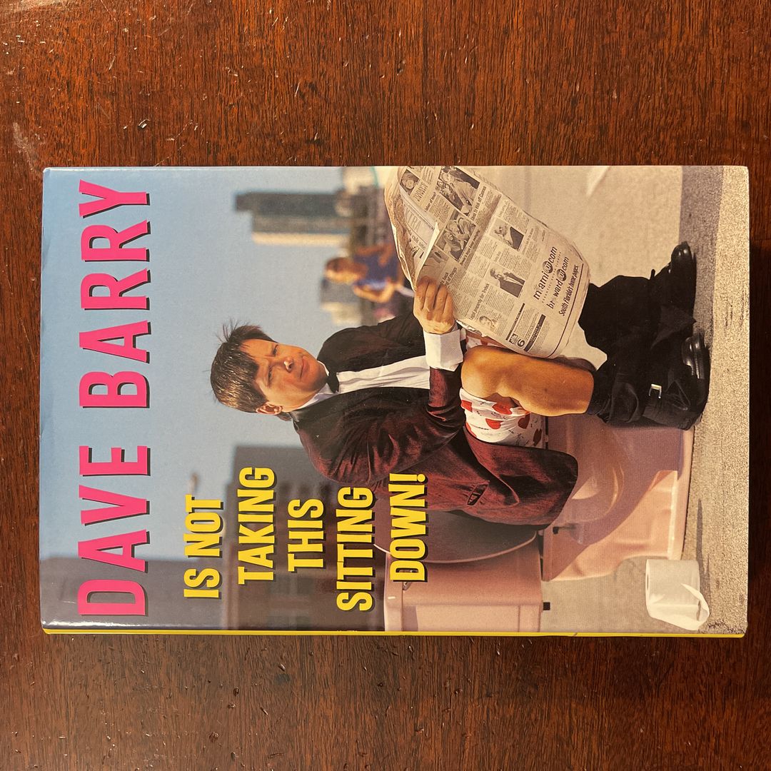 Dave Barry Is Not Taking This Sitting Down!