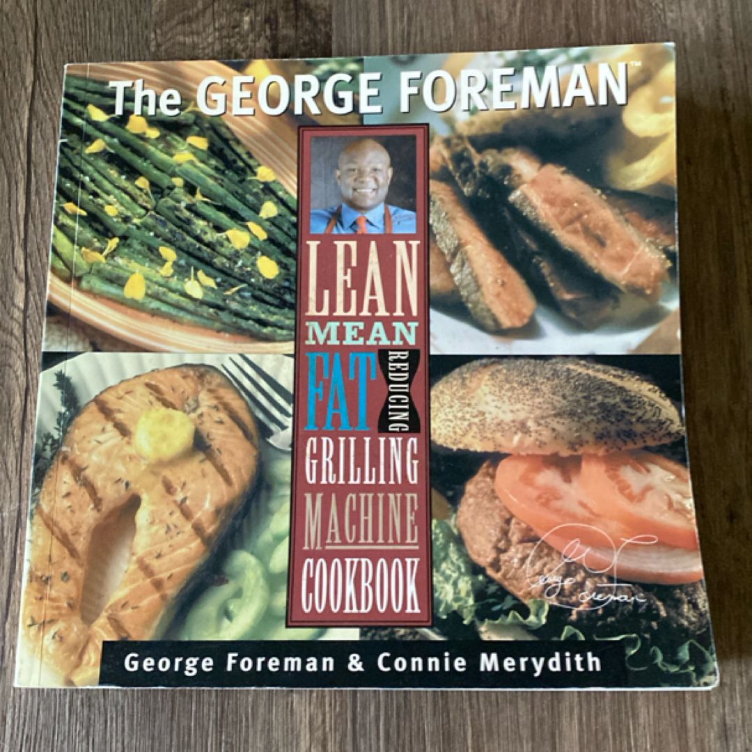 The George Foreman Lean Mean Grilling Machine