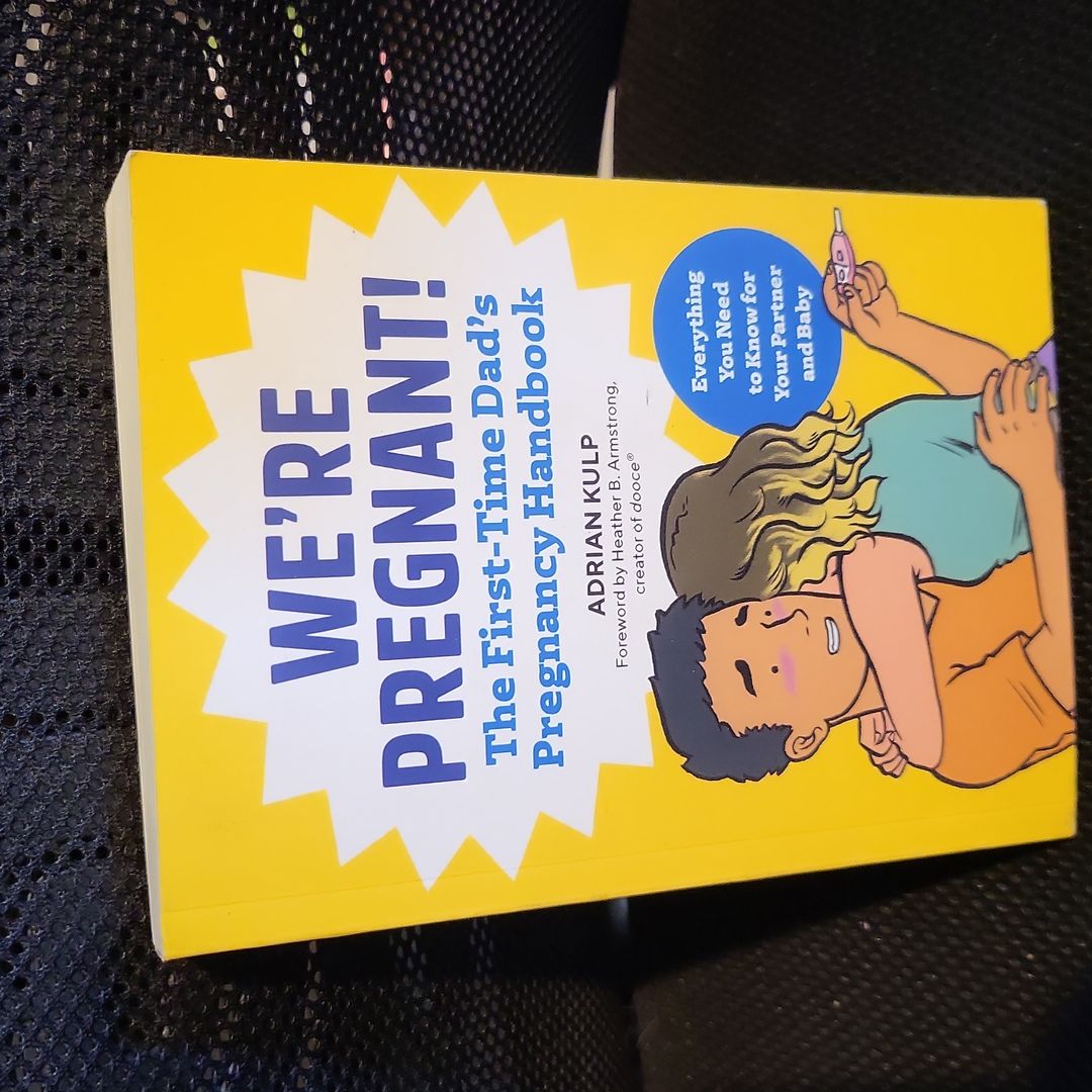 We're Pregnant! the First Time Dad's Pregnancy Handbook