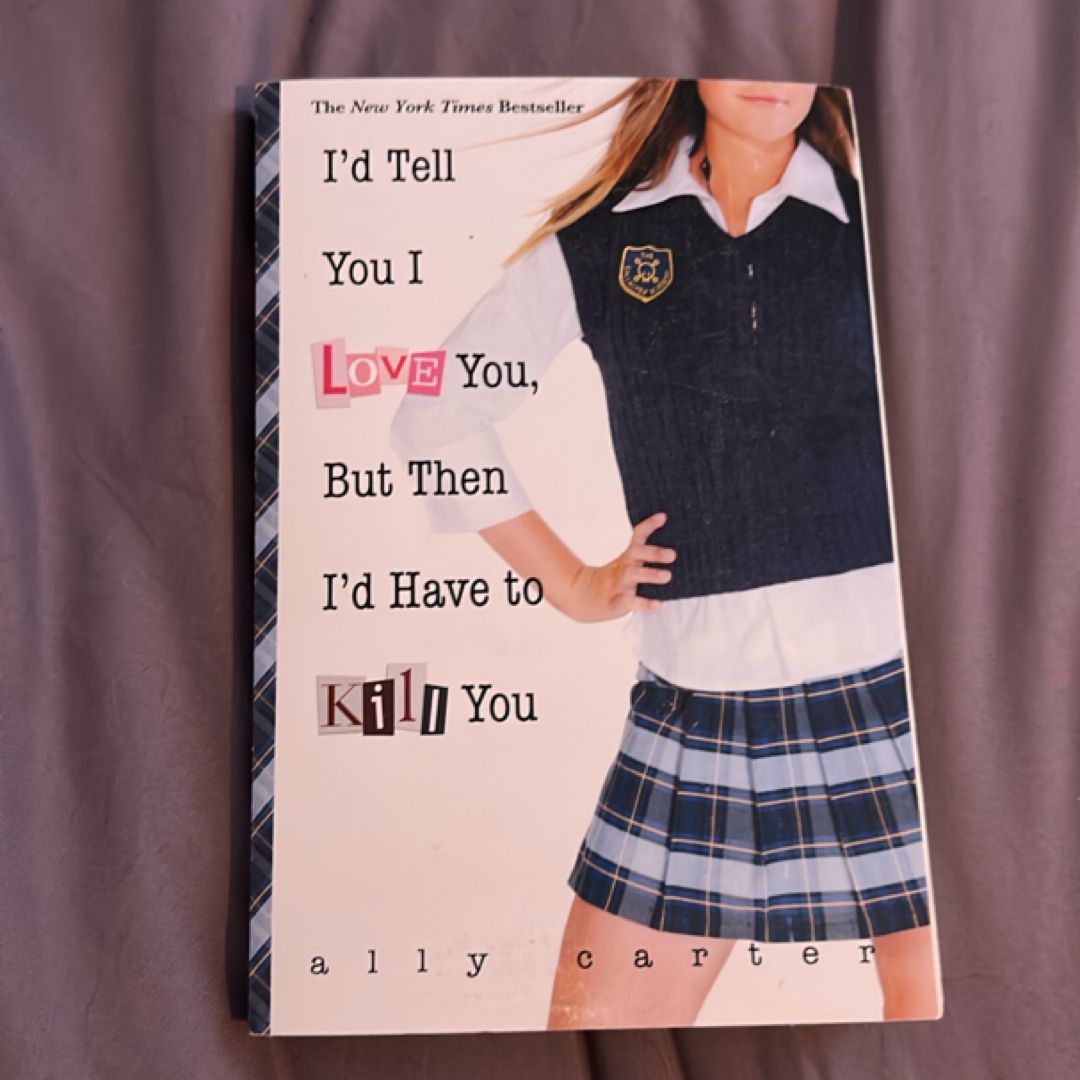 I'd Tell You I Love You, but Then I'd Have to Kill You