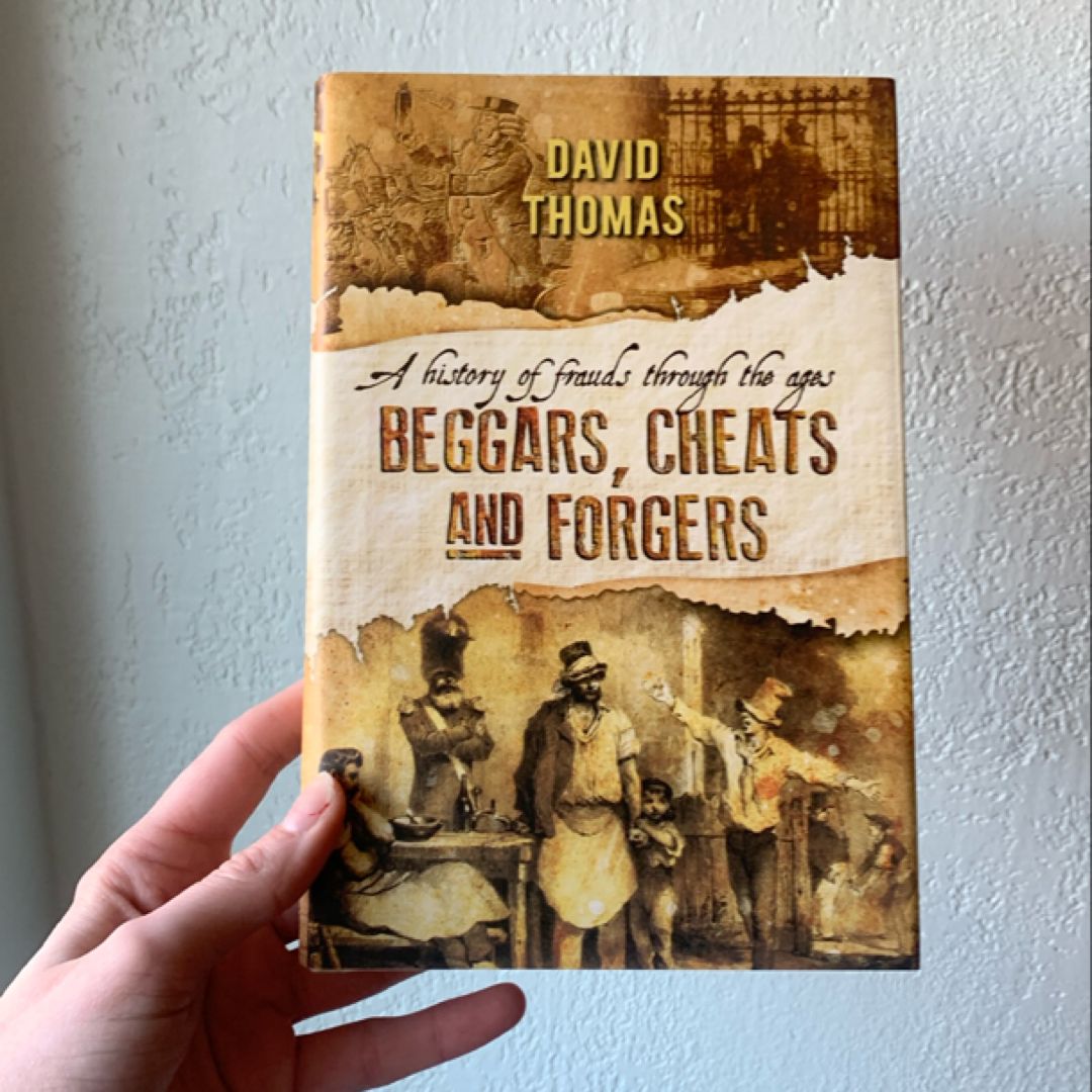 Beggars, Cheats, and Forgers