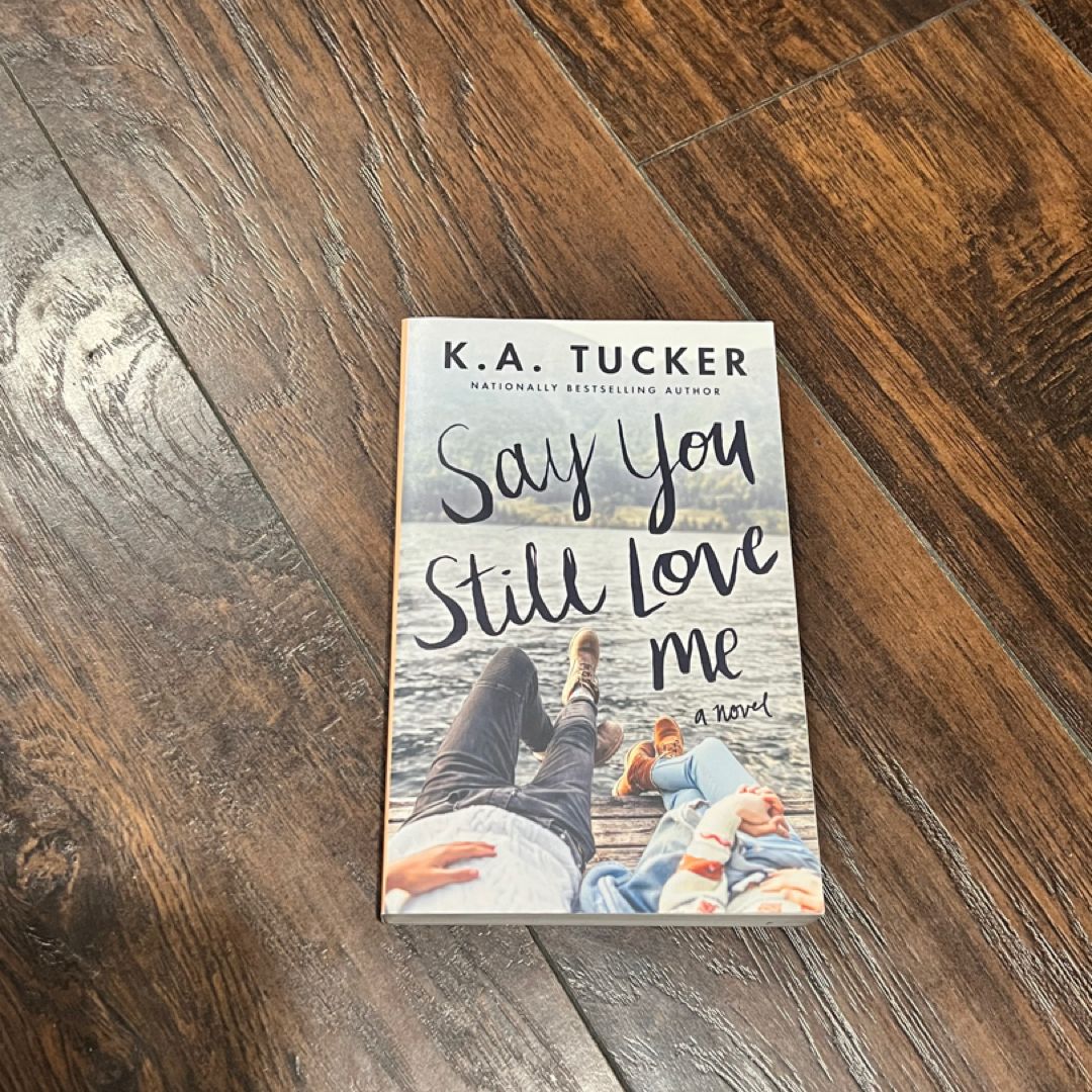 Say You Still Love Me