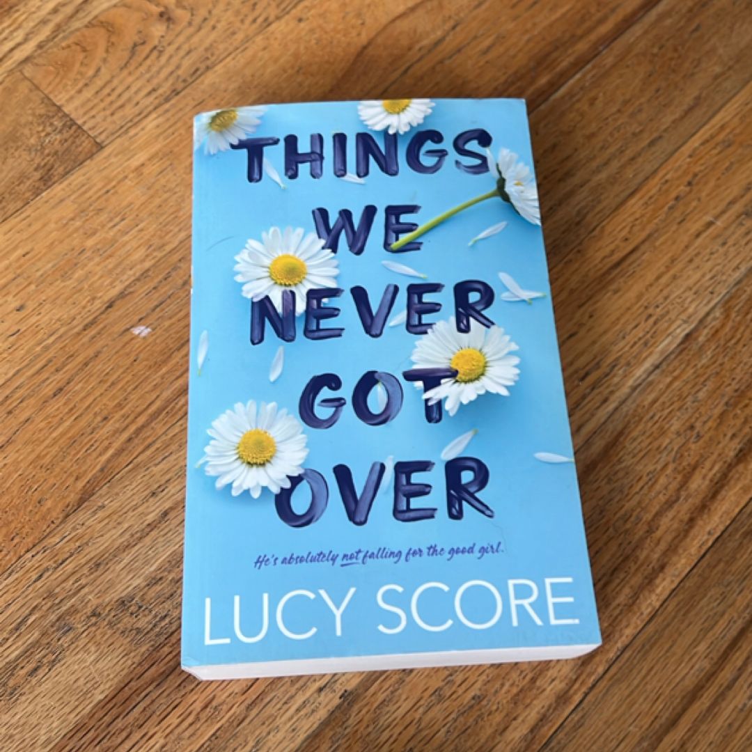 Things We Never Got Over