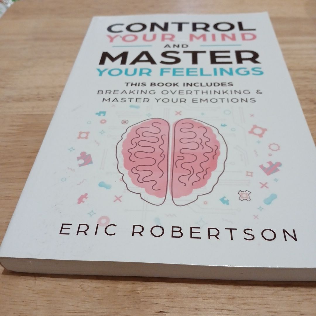 Control Your Mind and Master Your Feelings