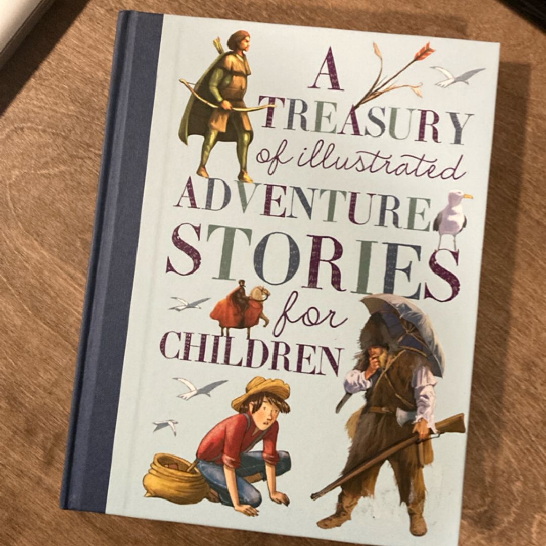 A Treasury of Illustrated Adventure Stories for Children