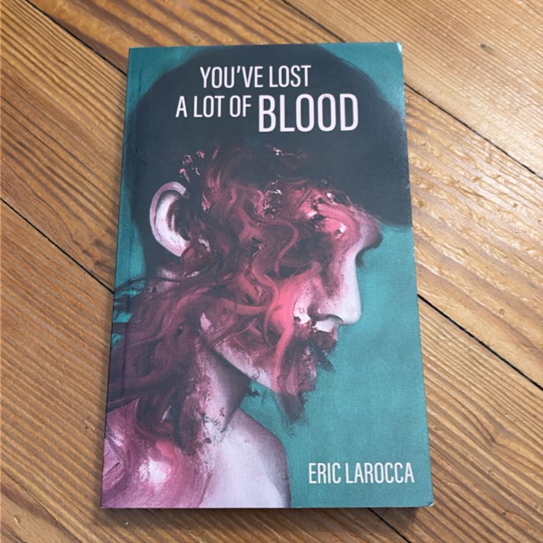 You've Lost a Lot of Blood