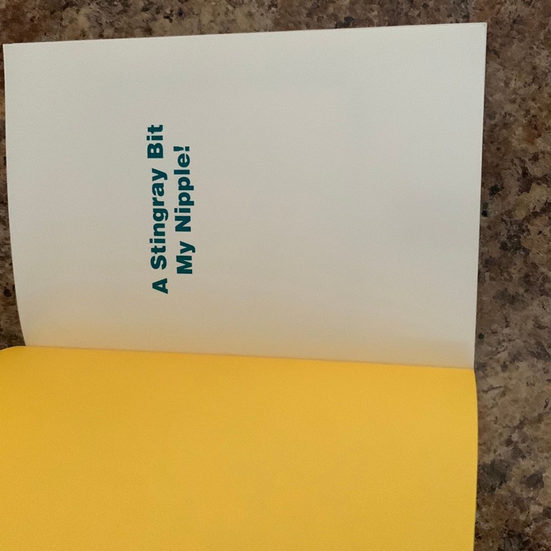 A Stingray Bit My Nipple!