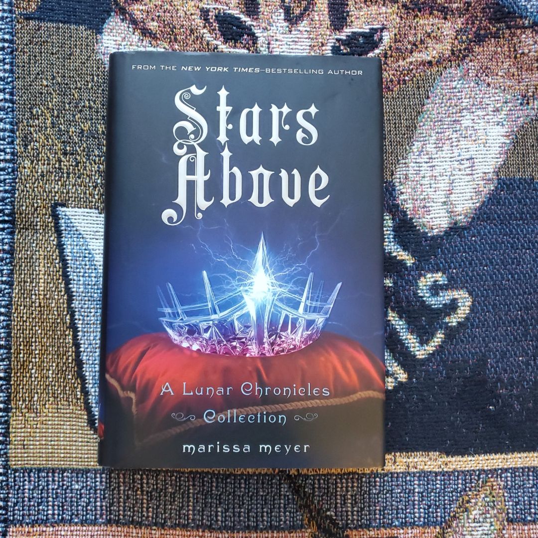 Stars above: a Lunar Chronicles Collection