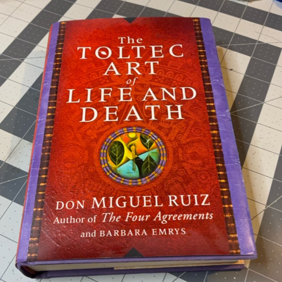 The Toltec Art of Life and Death