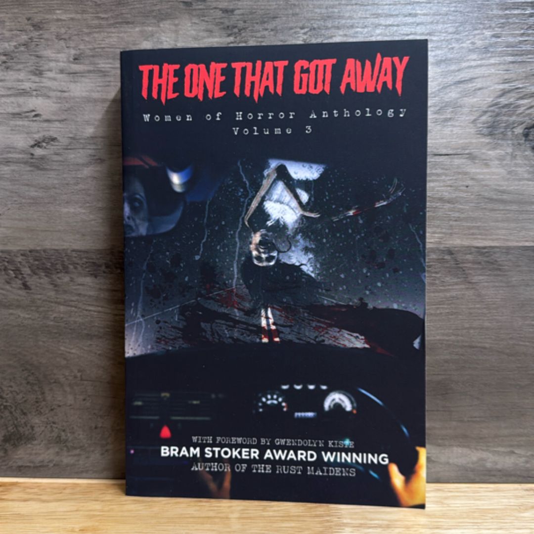 The One That Got Away : Women of Horror Anthology Volume 3