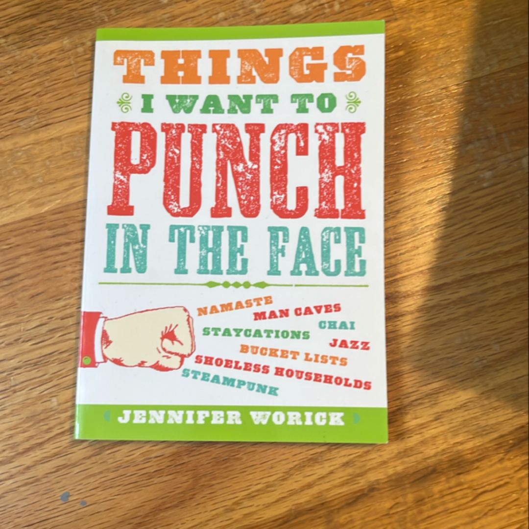 Things I Want to Punch in the Face