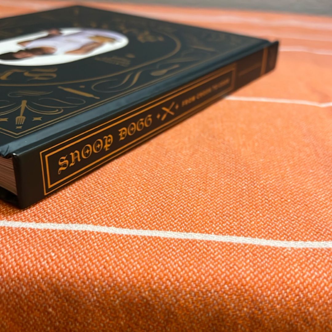 From Crook to Cook: Platinum Recipes from Tha Boss Dogg's Kitchen (Snoop Dogg Cookbook, Celebrity Cookbook with Soul Food Recipes)