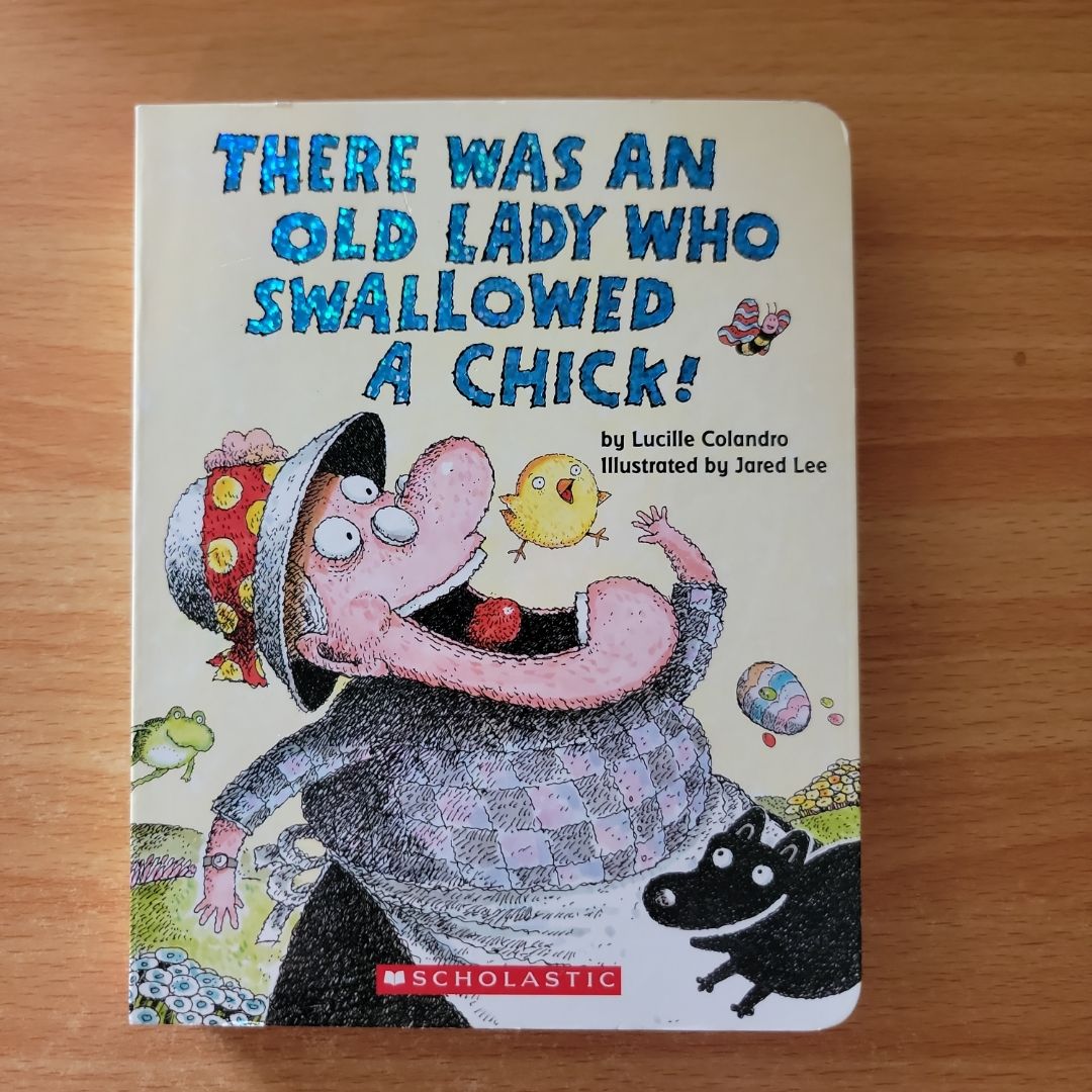 There Was an Old Lady Who Swallowed a Chick!