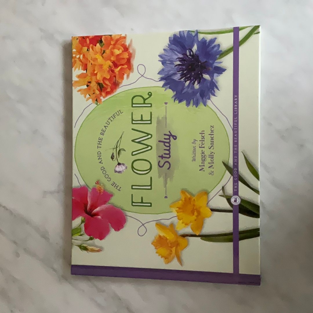 The Good and the Beautiful Flower Study