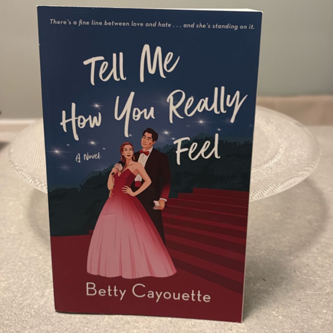 Tell Me How You Really Feel