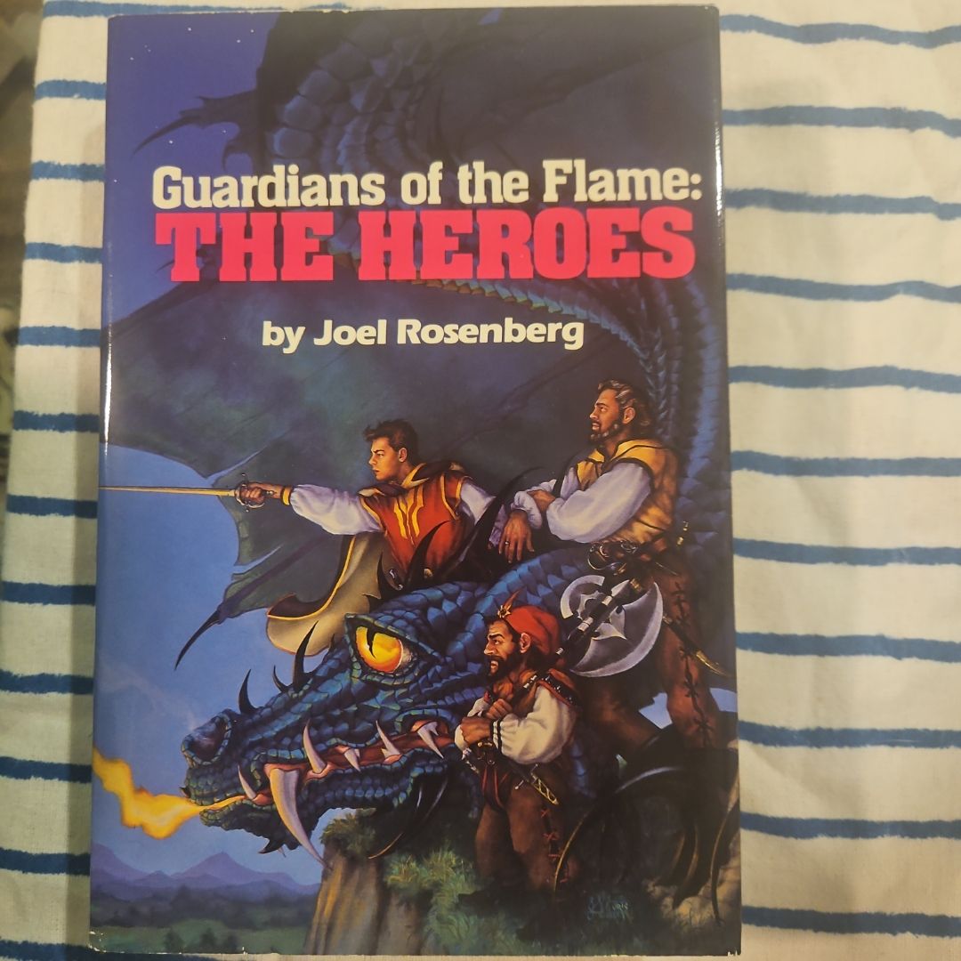 Gaurdians of the Flame: The Heroes by Joel Rosenberg, Hardcover