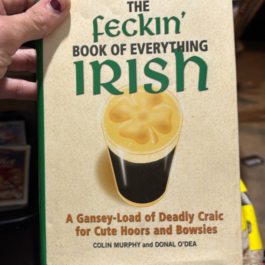 The Feckin' Book of Everything Irish