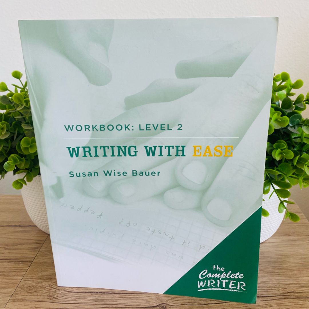 The Complete Writer: Level 2 Workbook for Writing with Ease