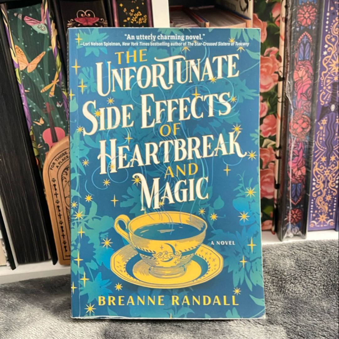 The Unfortunate Side Effects of Heartbreak and Magic by Breanne Randall ...