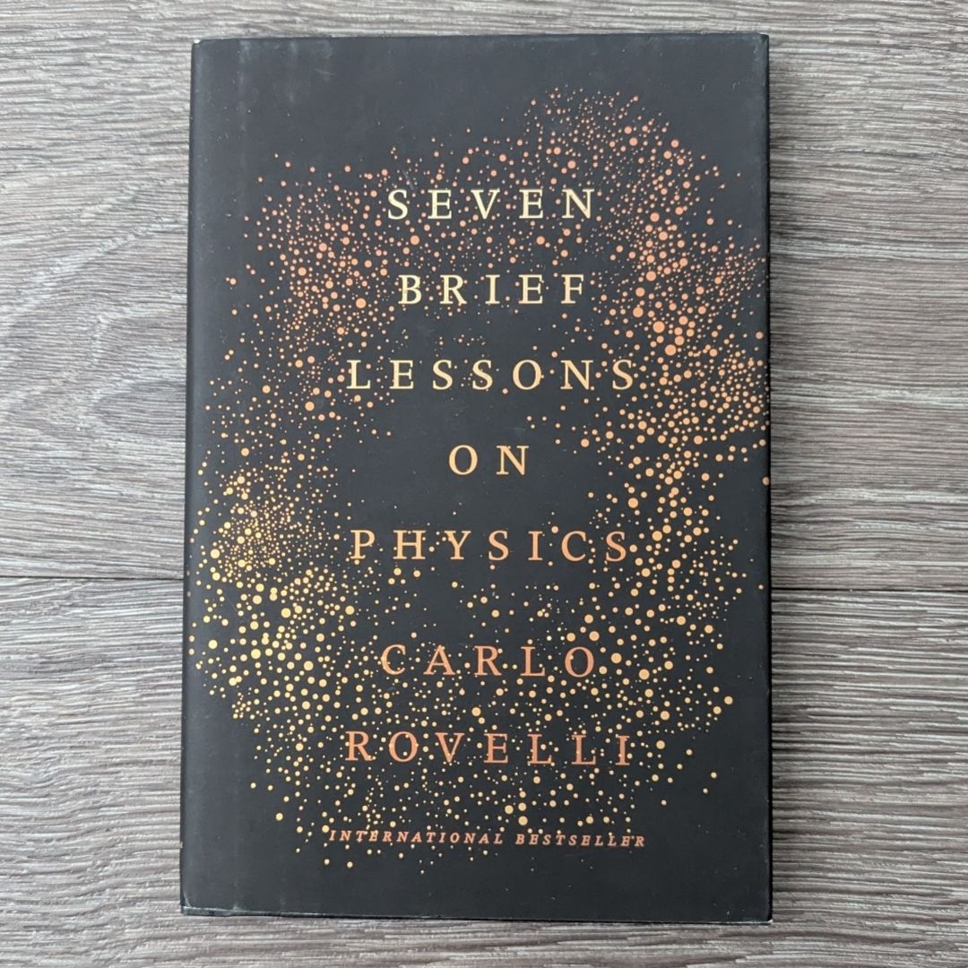 Seven Brief Lessons on Physics