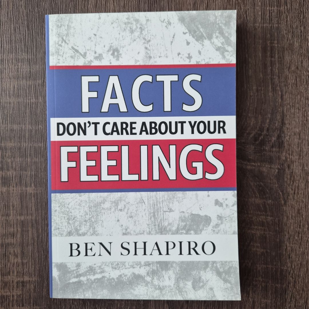 Facts Don't Care about Your Feelings
