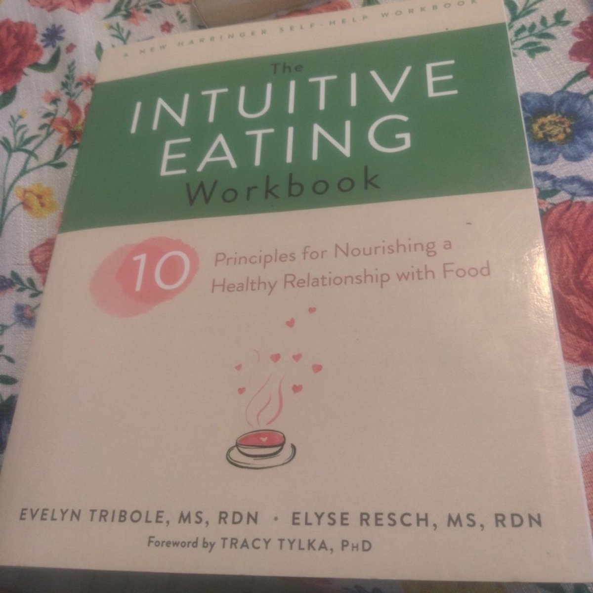 The Intuitive Eating Workbook by Evelyn Tribole, Elyse Resch, Tracy Tylka