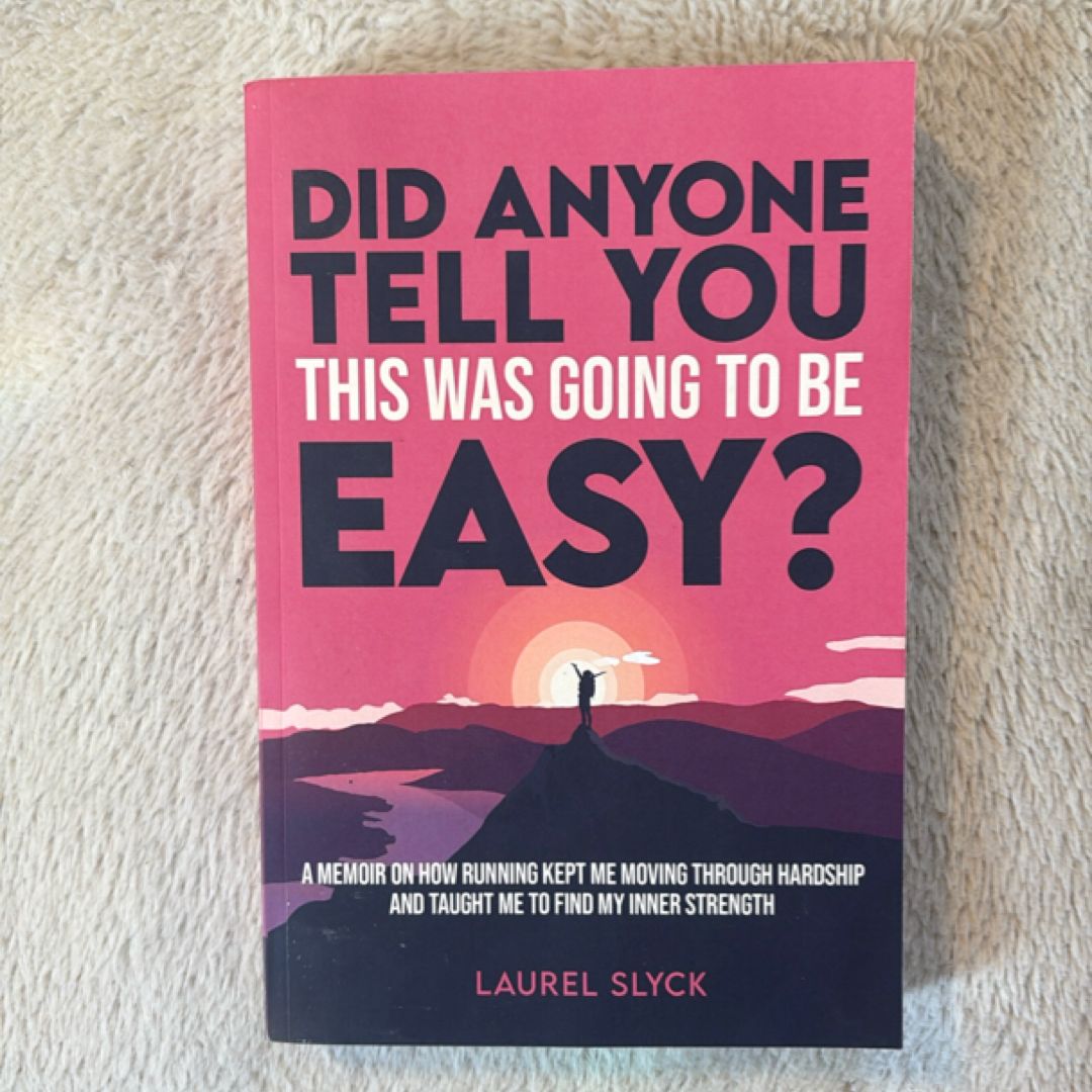 Did Anyone Tell You This Was Going to Be Easy?