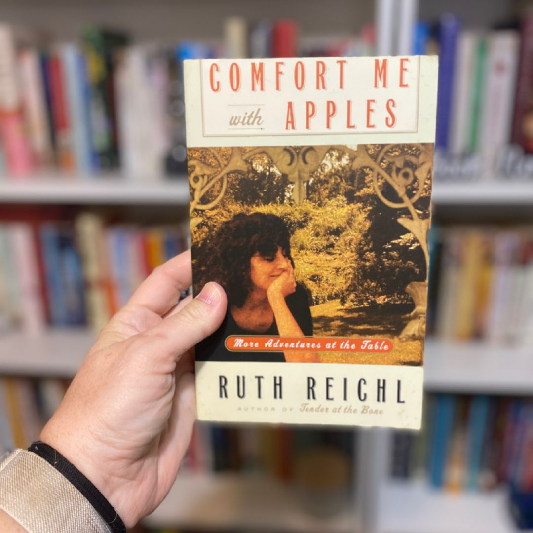 Comfort Me with Apples: More Adventures at the Table