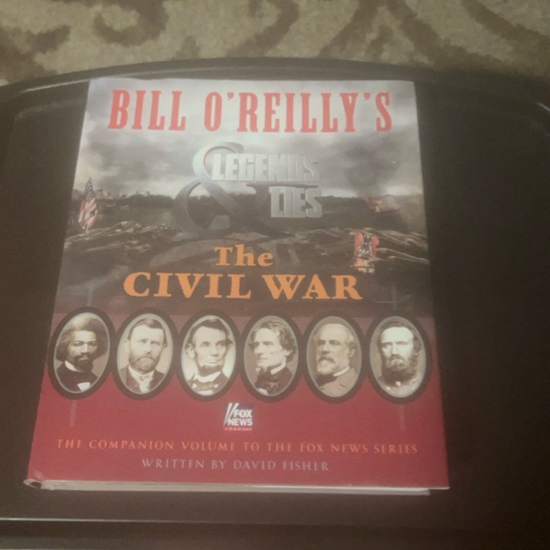 Bill o'Reilly's Legends and Lies: the Civil War