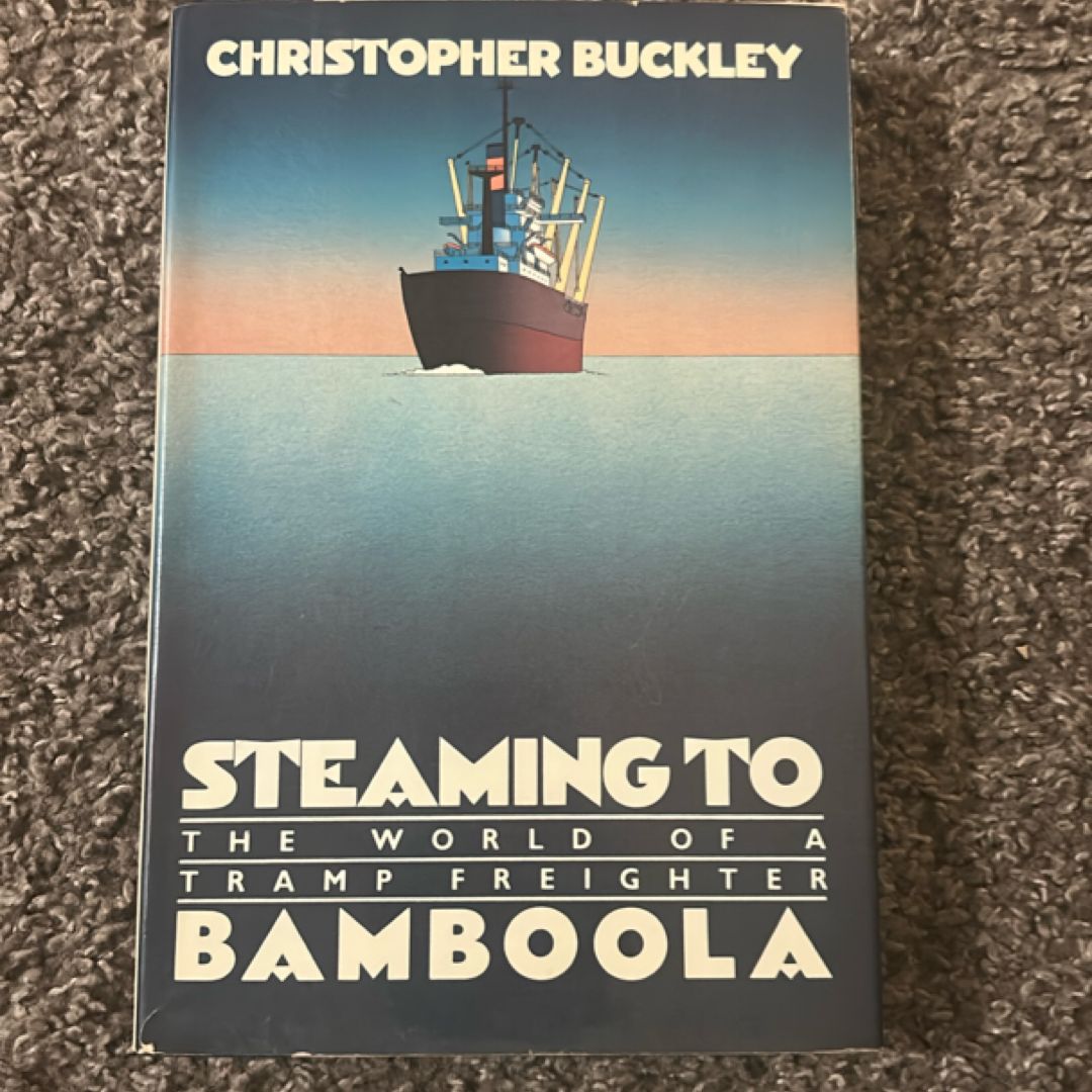 Steaming to Bamboola: The world of a tramp freighter