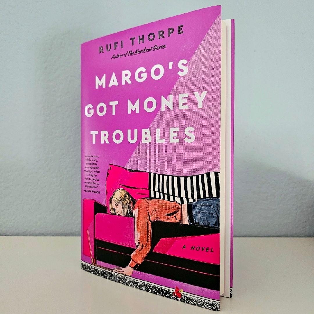Margo's Got Money Troubles by Rufi Thorpe First edition NEW