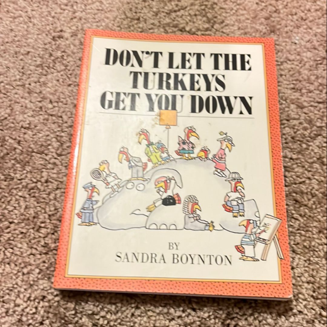 Don't Let the Turkeys Get You Down
