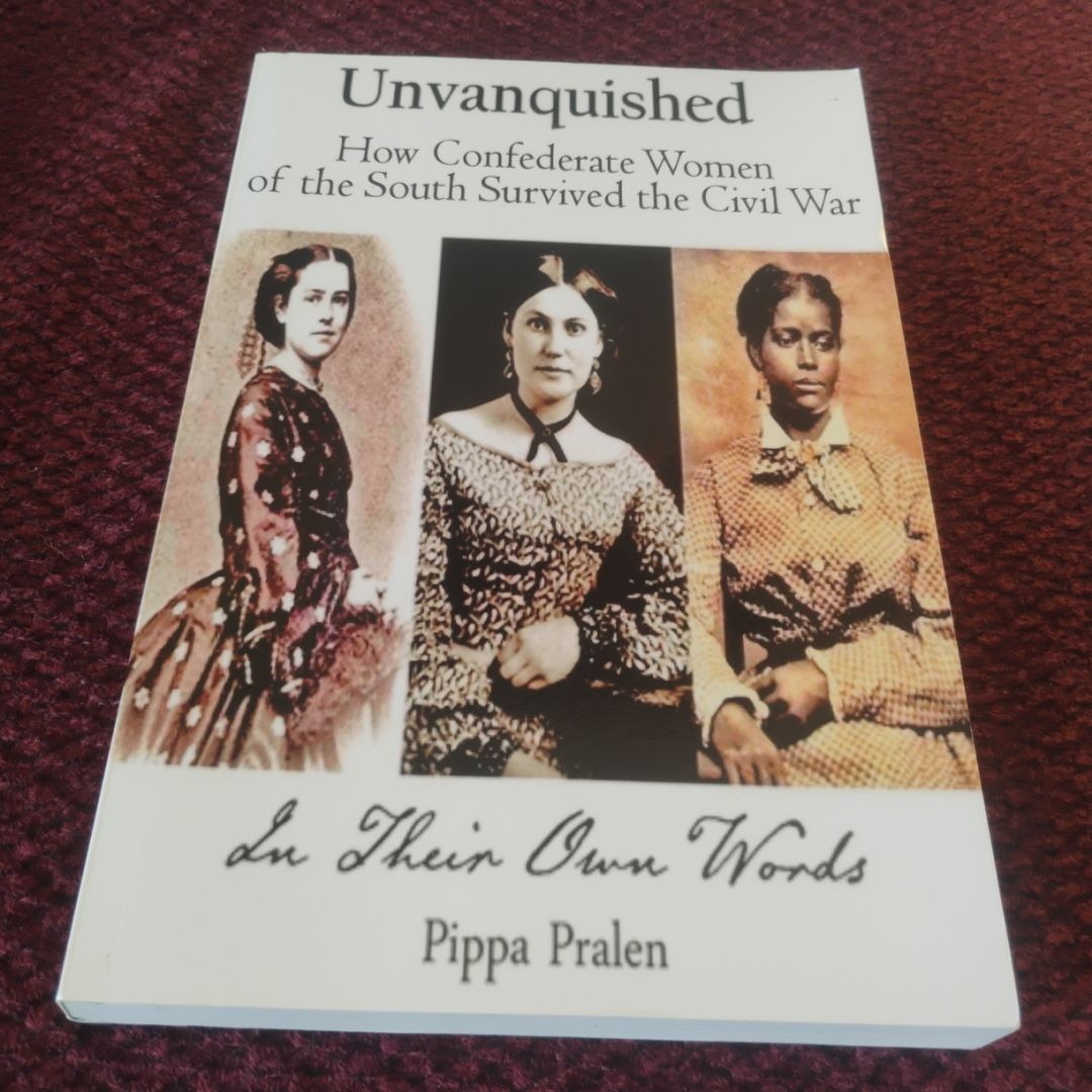 Unvanquished: How Women of the South Survived the Civil War